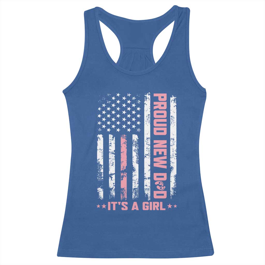 Proud New Dad Its A Girl Racerback Tank Top Patriotic First Fathers Day Gift TS12 Royal Blue Print Your Wear