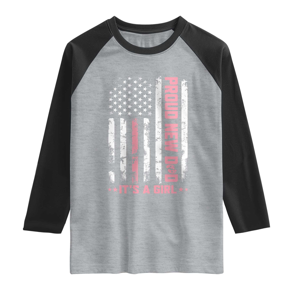 Proud New Dad Its A Girl Raglan Shirt Patriotic First Fathers Day Gift TS12 Heather Gray Black Print Your Wear