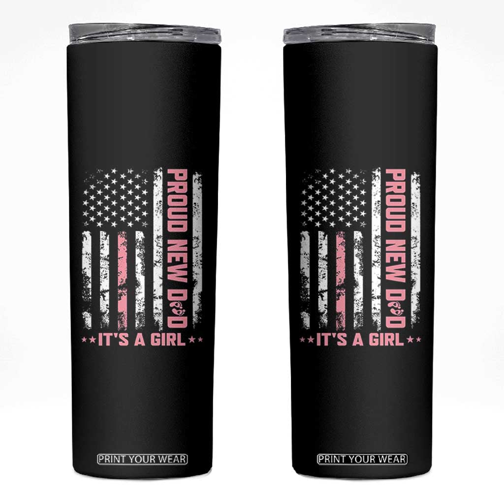 Proud New Dad Its A Girl Skinny Tumbler Patriotic First Fathers Day Gift TS12 Black Print Your Wear