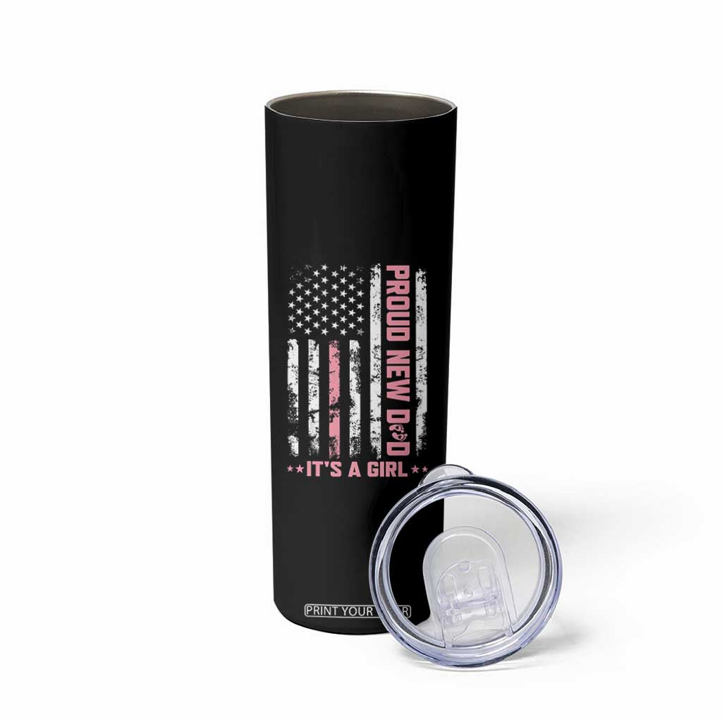 Proud New Dad Its A Girl Skinny Tumbler Patriotic First Fathers Day Gift TS12 Print Your Wear