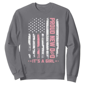 Proud New Dad Its A Girl Sweatshirt Patriotic First Fathers Day Gift TS12 Charcoal Print Your Wear
