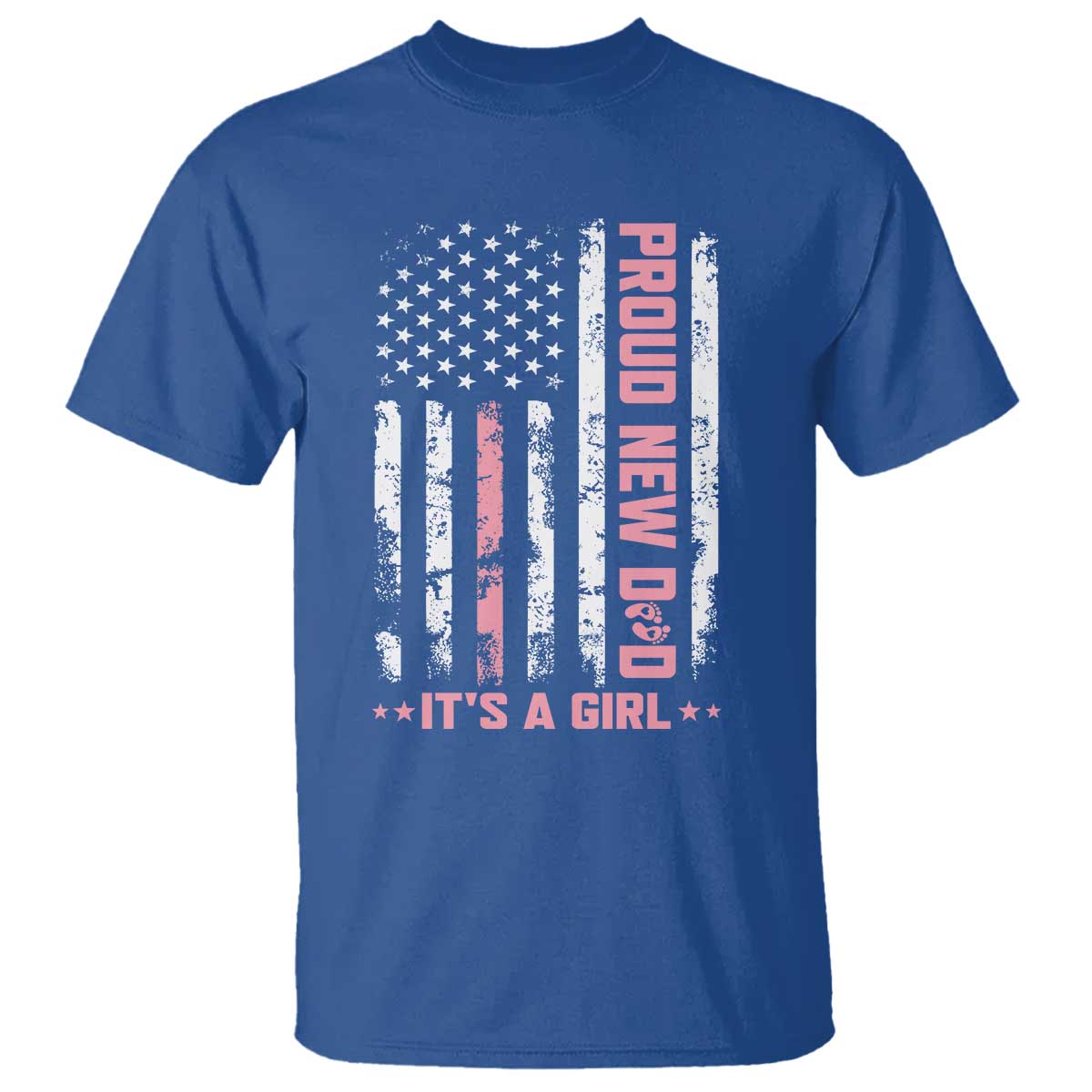 Proud New Dad Its A Girl T Shirt Patriotic First Fathers Day Gift TS12 Royal Blue Print Your Wear