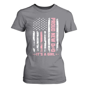 Proud New Dad Its A Girl T Shirt For Women Patriotic First Fathers Day Gift TS12 Charcoal Print Your Wear