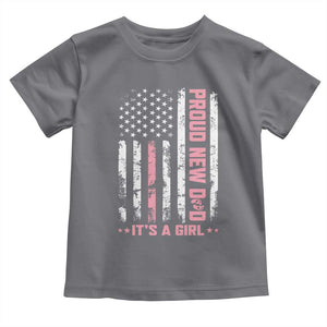 Proud New Dad Its A Girl Toddler T Shirt Patriotic First Fathers Day Gift TS12 Charcoal Print Your Wear