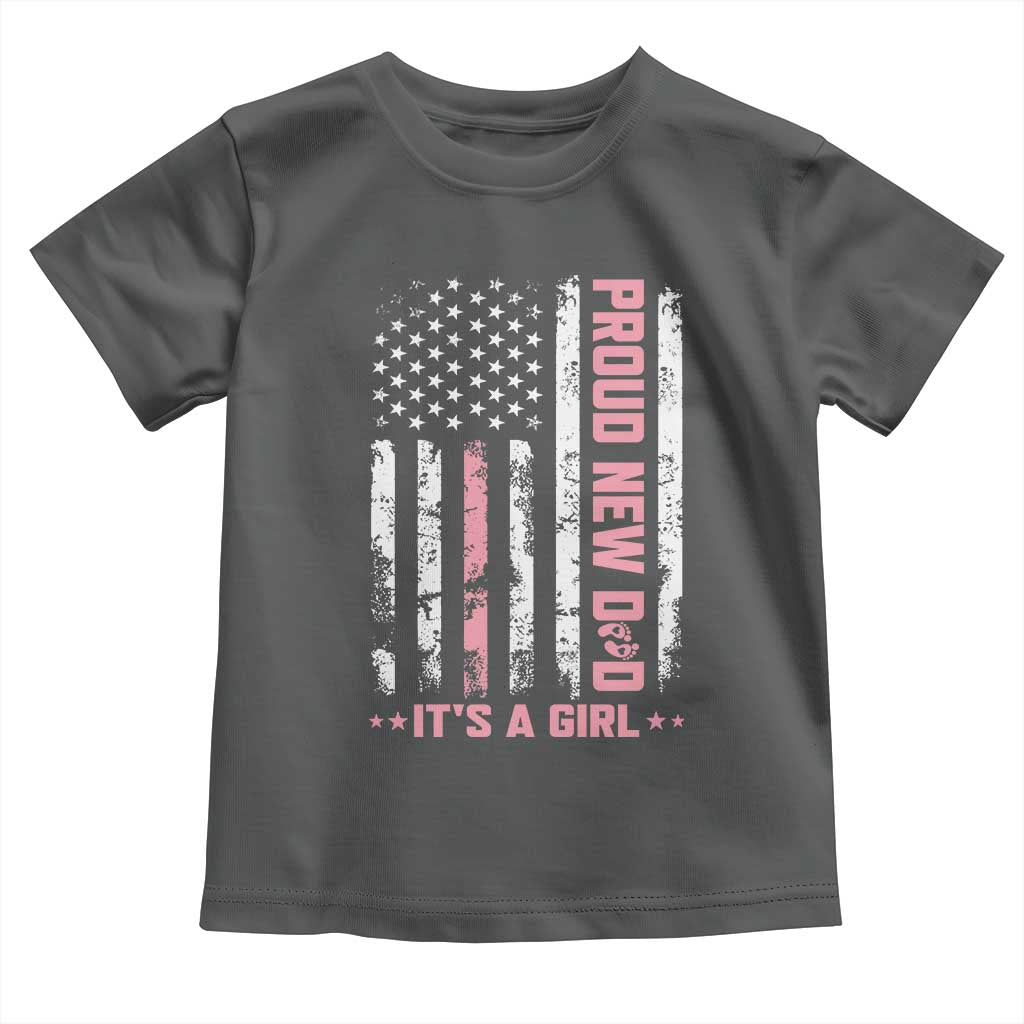 Proud New Dad Its A Girl Toddler T Shirt Patriotic First Fathers Day Gift TS12 Dark Heather Print Your Wear