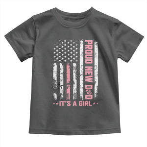 Proud New Dad Its A Girl Toddler T Shirt Patriotic First Fathers Day Gift TS12 Dark Heather Print Your Wear