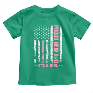 Proud New Dad Its A Girl Toddler T Shirt Patriotic First Fathers Day Gift TS12 Irish Green Print Your Wear