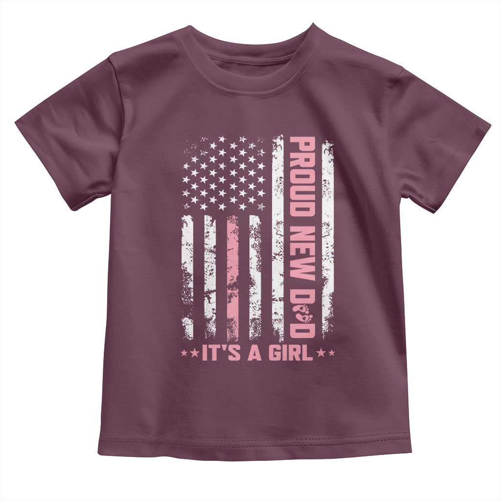 Proud New Dad Its A Girl Toddler T Shirt Patriotic First Fathers Day Gift TS12 Maroon Print Your Wear