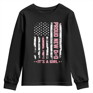 Proud New Dad Its A Girl Youth Sweatshirt Patriotic First Fathers Day Gift TS12 Black Print Your Wear