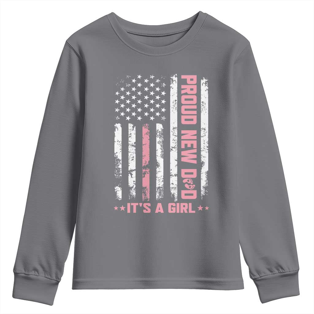 Proud New Dad Its A Girl Youth Sweatshirt Patriotic First Fathers Day Gift TS12 Charcoal Print Your Wear