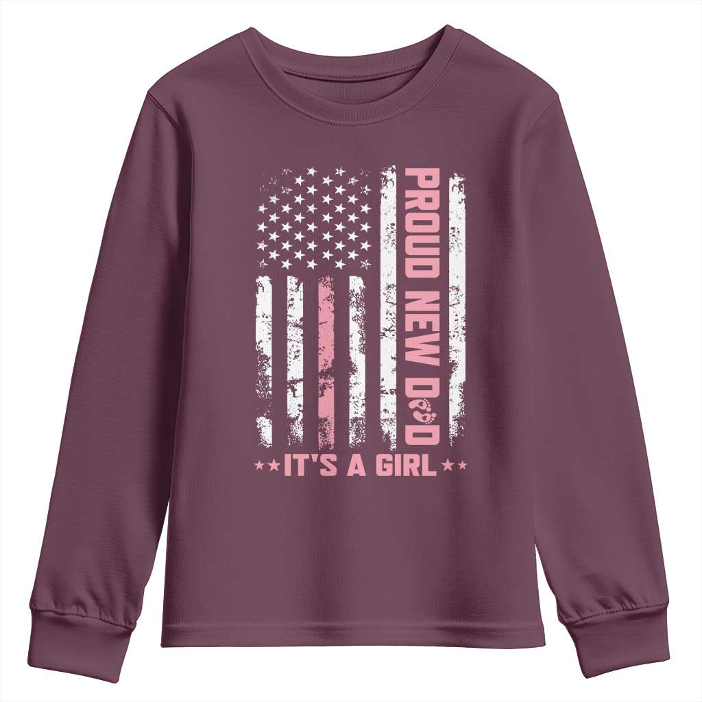Proud New Dad Its A Girl Youth Sweatshirt Patriotic First Fathers Day Gift TS12 Maroon Print Your Wear