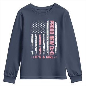 Proud New Dad Its A Girl Youth Sweatshirt Patriotic First Fathers Day Gift TS12 Navy Print Your Wear