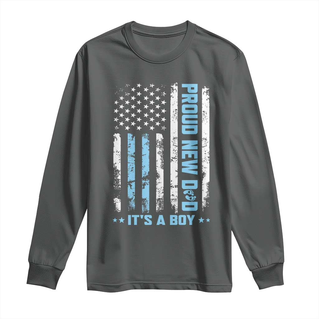 Proud New Dad Its A Boy Long Sleeve Shirt Patriotic First Fathers Day Gift TS12 Dark Heather Print Your Wear