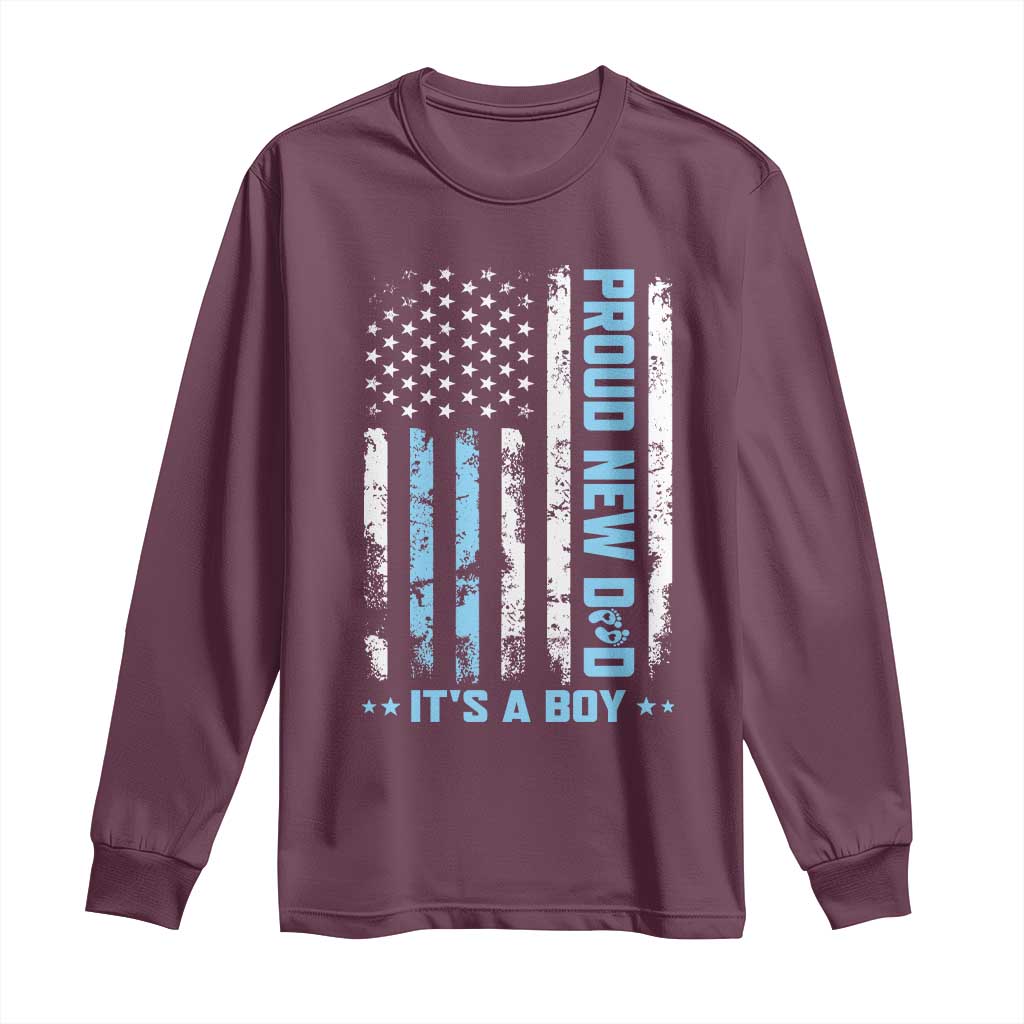 Proud New Dad Its A Boy Long Sleeve Shirt Patriotic First Fathers Day Gift TS12 Maroon Print Your Wear
