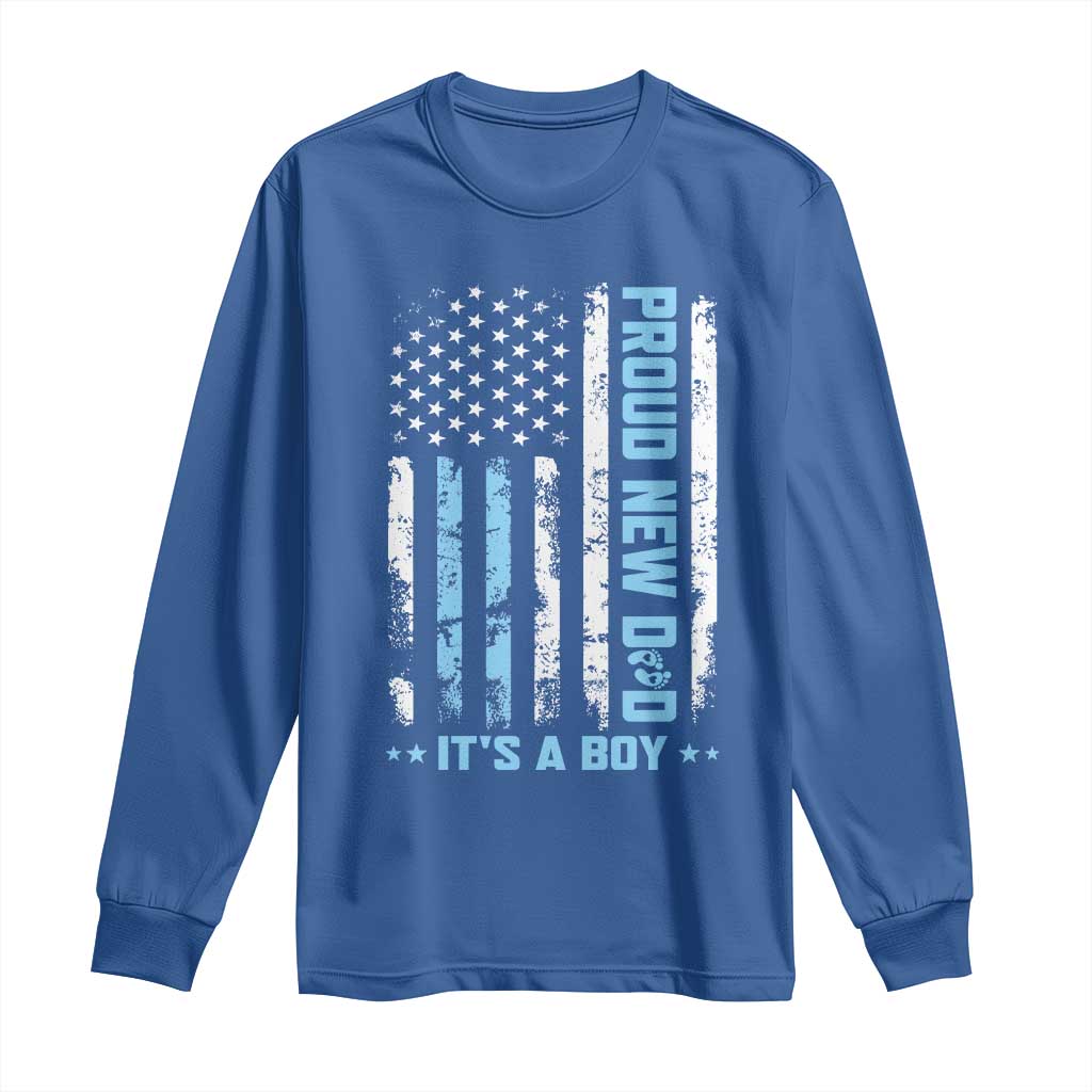 Proud New Dad Its A Boy Long Sleeve Shirt Patriotic First Fathers Day Gift TS12 Royal Blue Print Your Wear