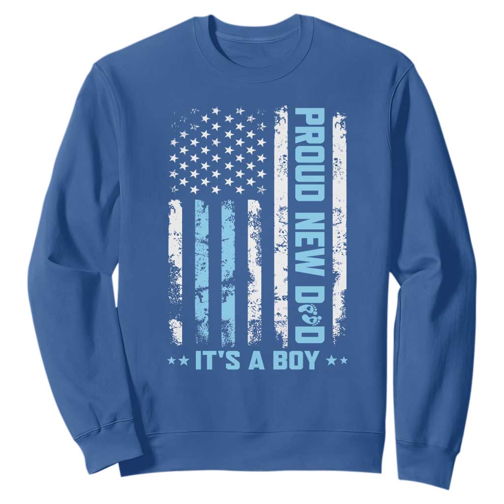 Proud New Dad Its A Boy Sweatshirt Patriotic First Fathers Day Gift TS12 Royal Blue Print Your Wear