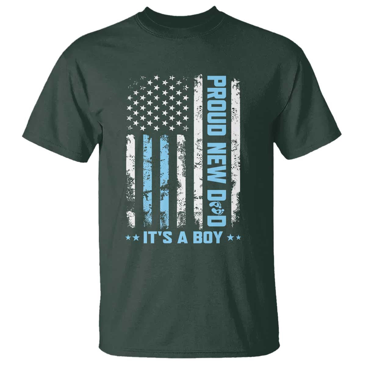 Proud New Dad Its A Boy T Shirt Patriotic First Fathers Day Gift TS12 Dark Forest Green Print Your Wear