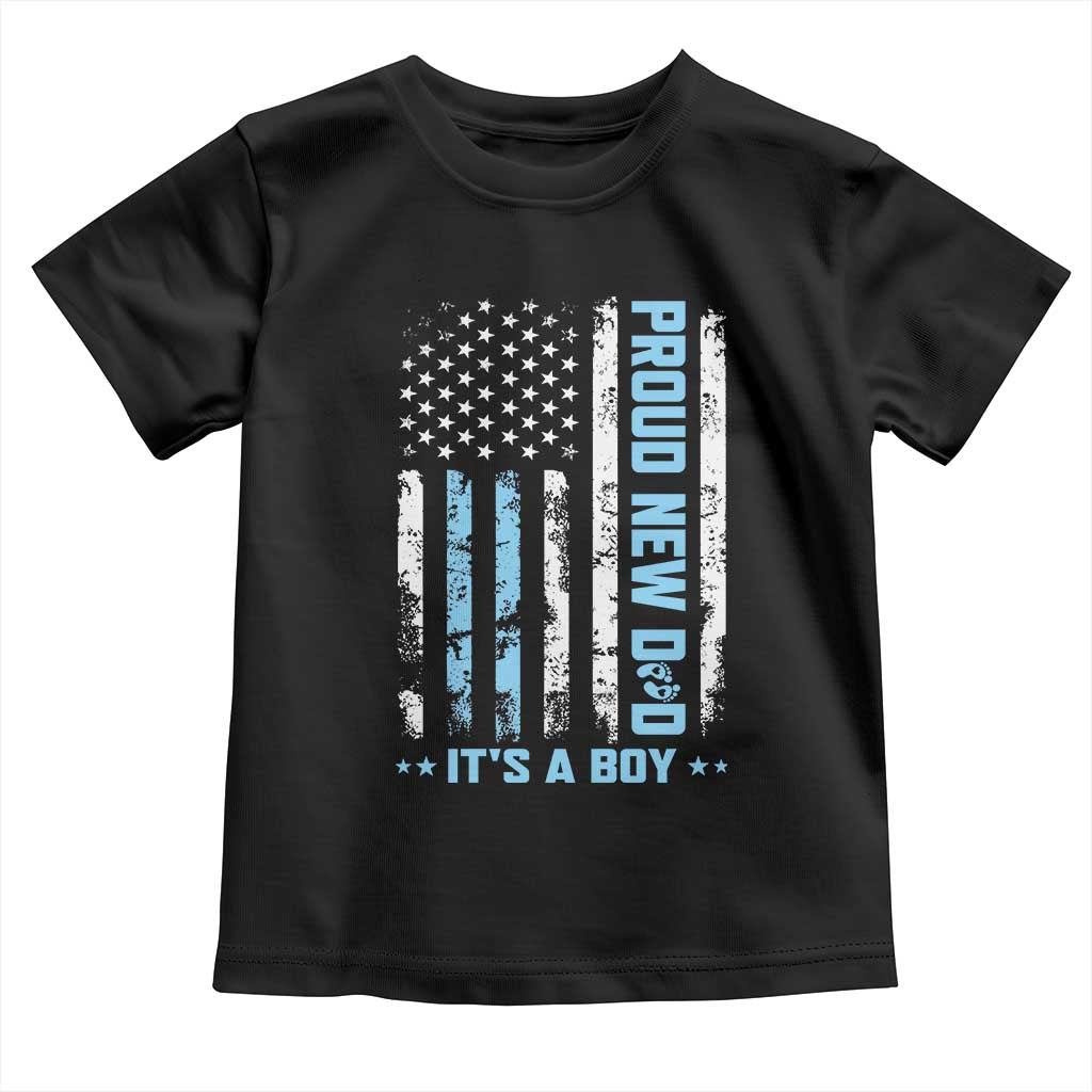 Proud New Dad Its A Boy Toddler T Shirt Patriotic First Fathers Day Gift TS12 Black Print Your Wear