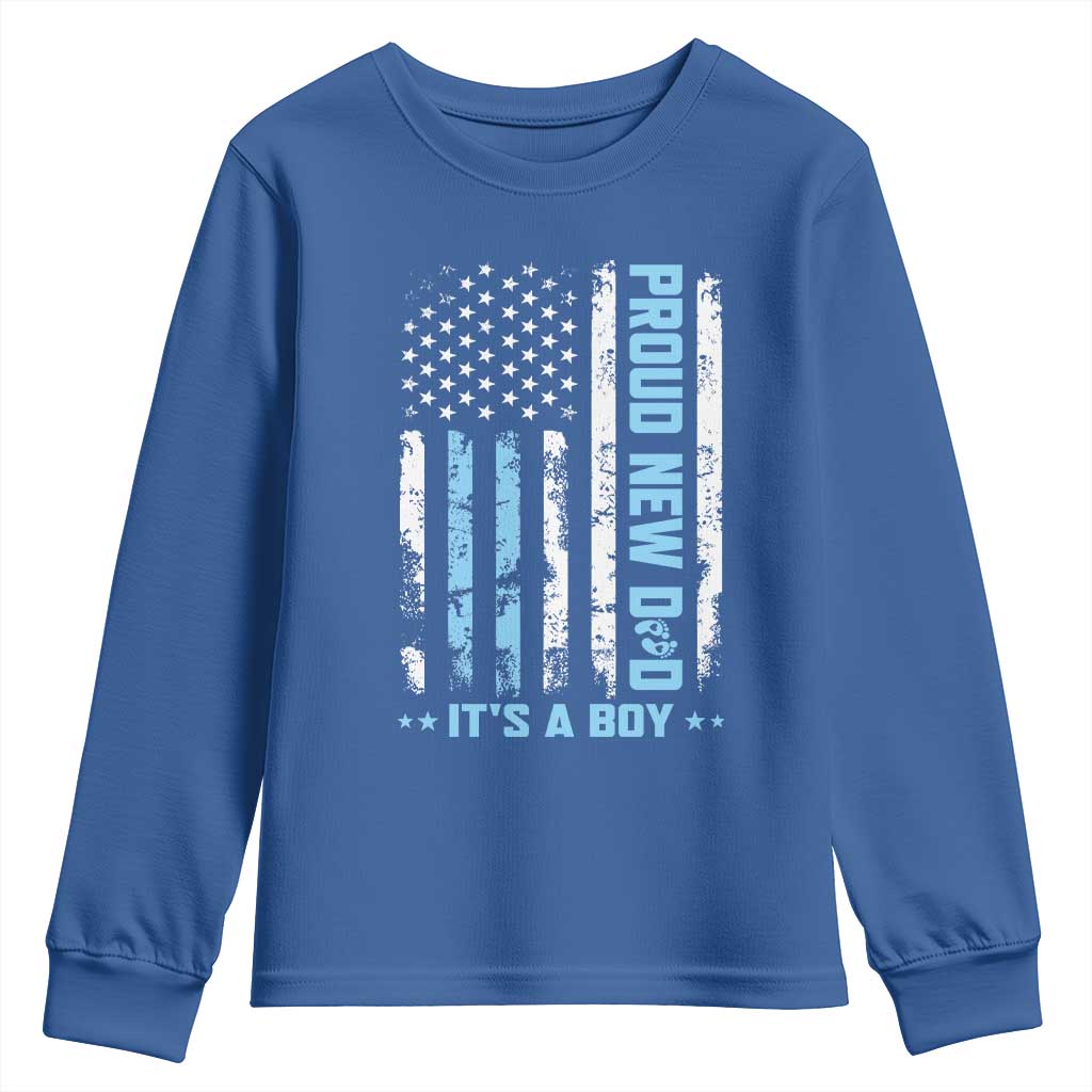 Proud New Dad Its A Boy Youth Sweatshirt Patriotic First Fathers Day Gift TS12 Royal Blue Print Your Wear