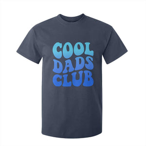 Cool Dads Club Blue Typography T Shirt For Kid Fathers Day Gift TS12 Navy Print Your Wear