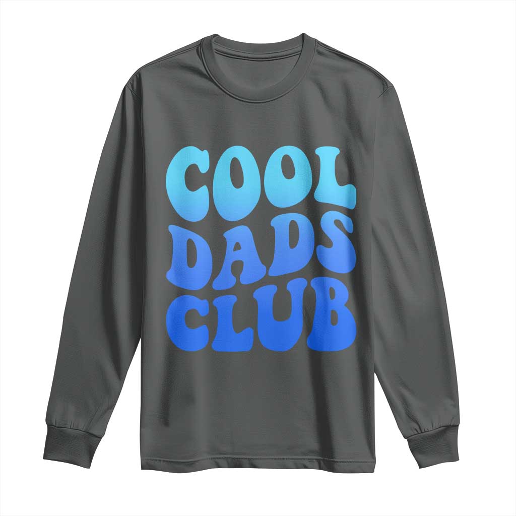Cool Dads Club Blue Typography Long Sleeve Shirt Fathers Day Gift TS12 Dark Heather Print Your Wear