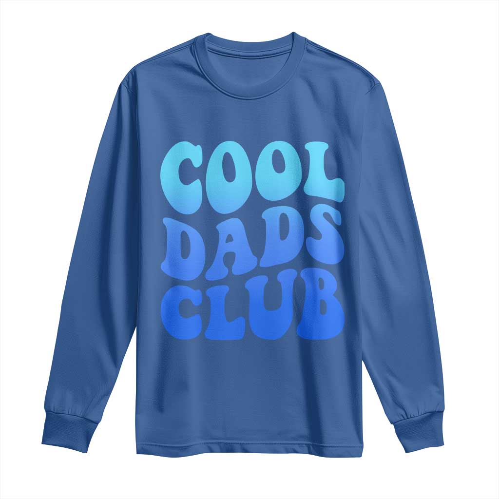 Cool Dads Club Blue Typography Long Sleeve Shirt Fathers Day Gift TS12 Royal Blue Print Your Wear