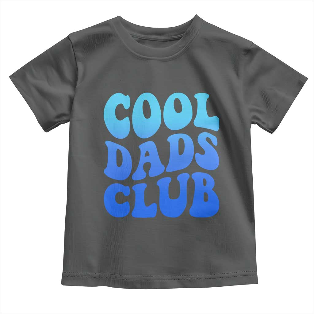 Cool Dads Club Blue Typography Toddler T Shirt Fathers Day Gift TS12 Dark Heather Print Your Wear
