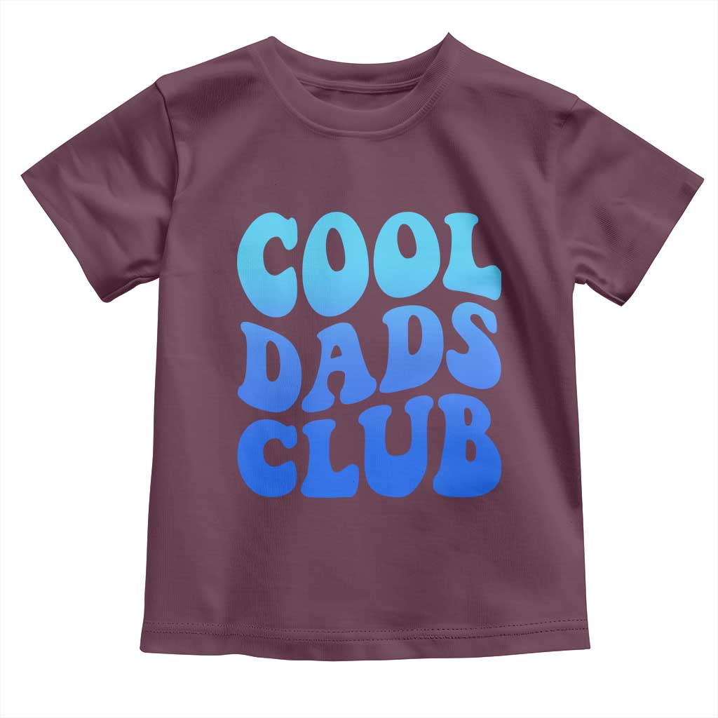 Cool Dads Club Blue Typography Toddler T Shirt Fathers Day Gift TS12 Maroon Print Your Wear