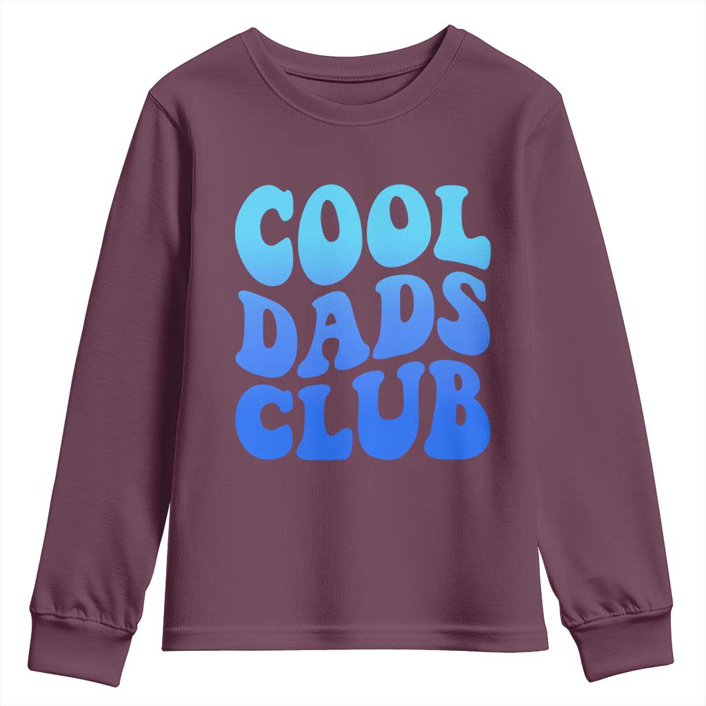 Cool Dads Club Blue Typography Youth Sweatshirt Fathers Day Gift TS12 Maroon Print Your Wear