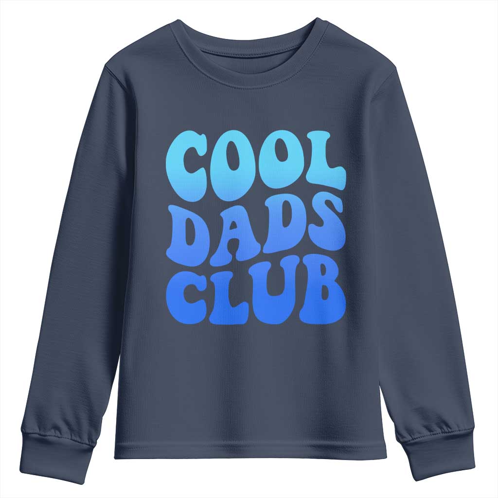 Cool Dads Club Blue Typography Youth Sweatshirt Fathers Day Gift TS12 Navy Print Your Wear