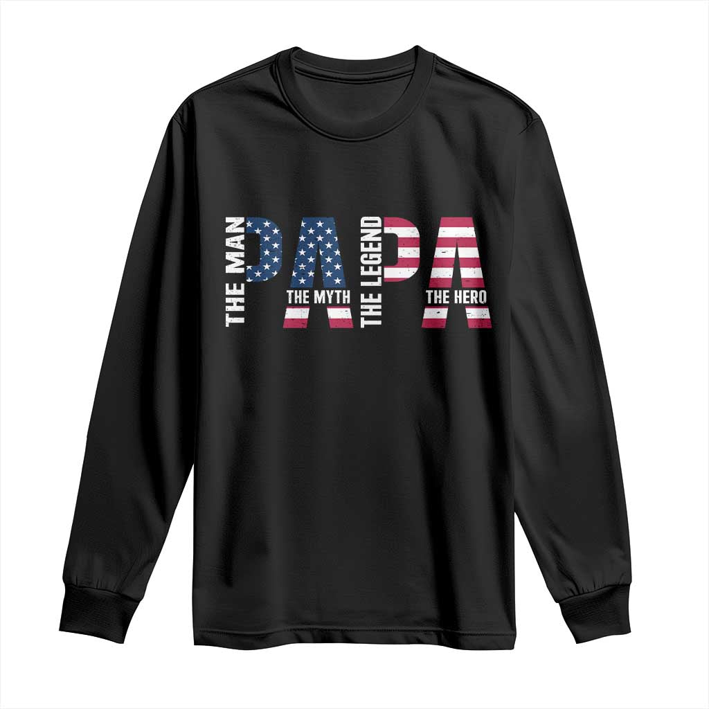 Vintage American Flag Papa The Man The Myth The Legend Long Sleeve Shirt Fathers Day Gift TS12 Black Print Your Wear
