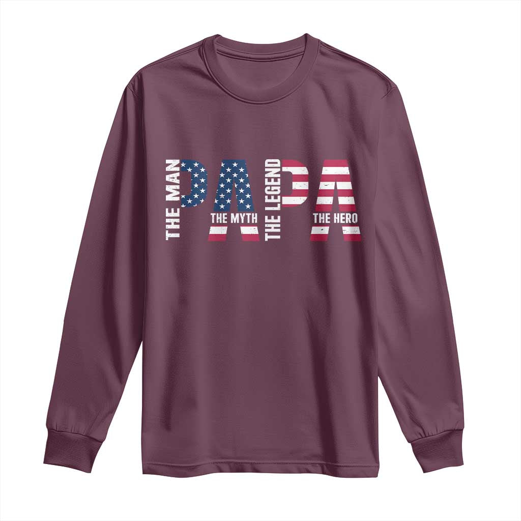Vintage American Flag Papa The Man The Myth The Legend Long Sleeve Shirt Fathers Day Gift TS12 Maroon Print Your Wear