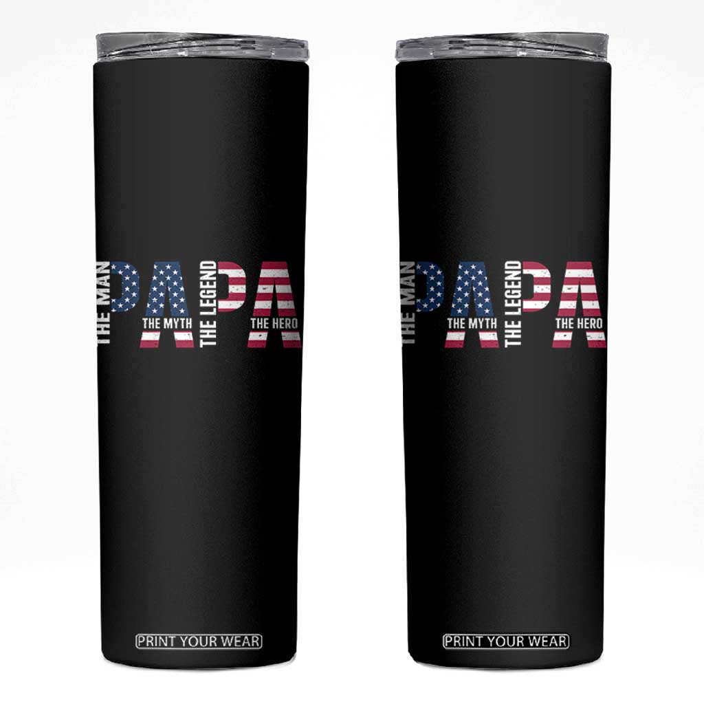 Vintage American Flag Papa The Man The Myth The Legend Skinny Tumbler Fathers Day Gift TS12 Black Print Your Wear