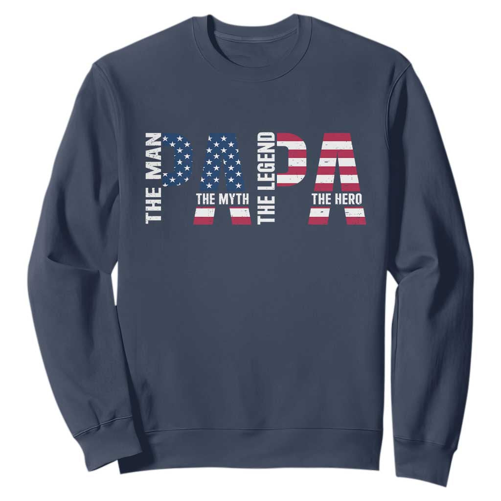 Vintage American Flag Papa The Man The Myth The Legend Sweatshirt Fathers Day Gift TS12 Navy Print Your Wear
