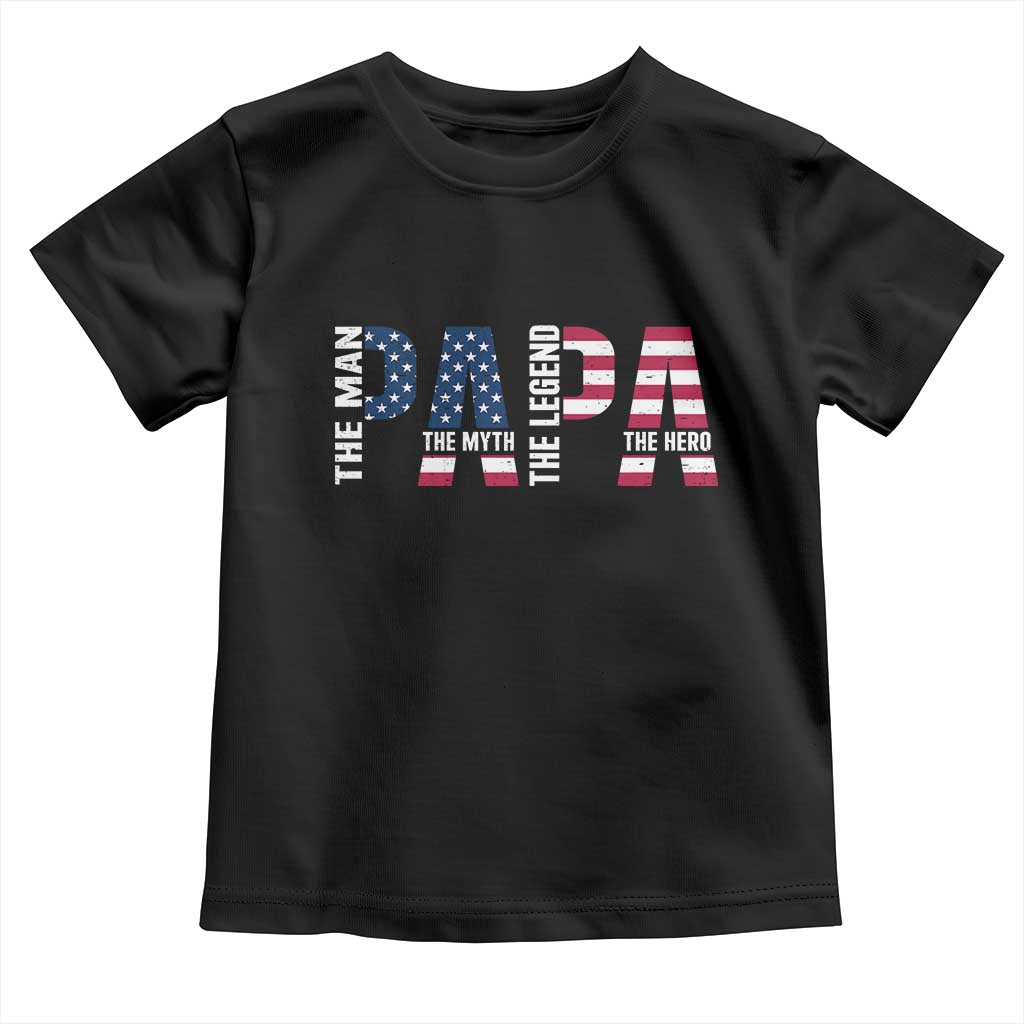 Vintage American Flag Papa The Man The Myth The Legend Toddler T Shirt Fathers Day Gift TS12 Black Print Your Wear
