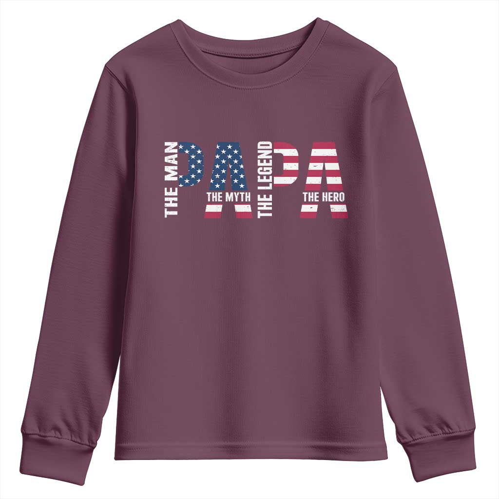 Vintage American Flag Papa The Man The Myth The Legend Youth Sweatshirt Fathers Day Gift TS12 Maroon Print Your Wear