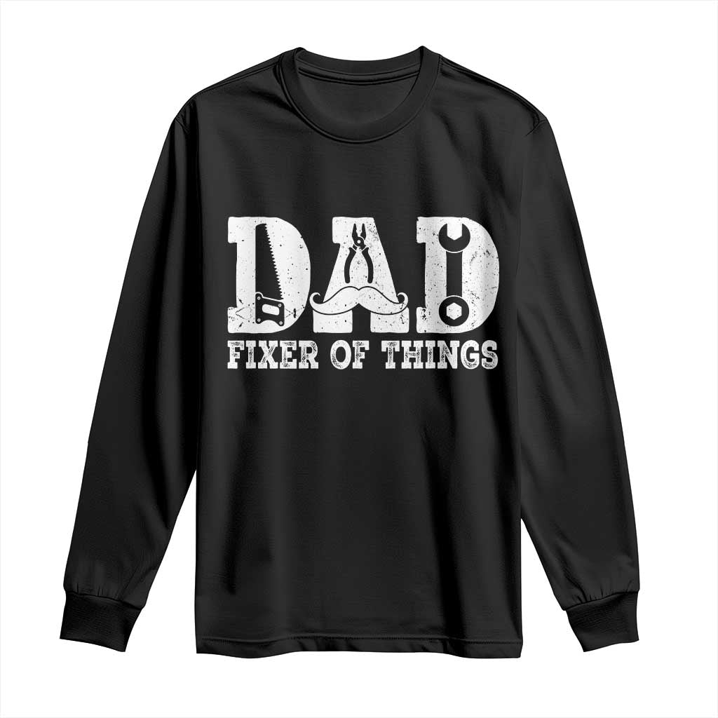 Handyman Dad Fixer Of Everything Long Sleeve Shirt Funny Garage Papa TS12 Black Print Your Wear