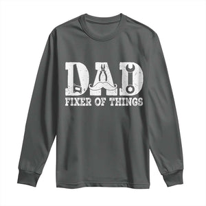 Handyman Dad Fixer Of Everything Long Sleeve Shirt Funny Garage Papa TS12 Dark Heather Print Your Wear