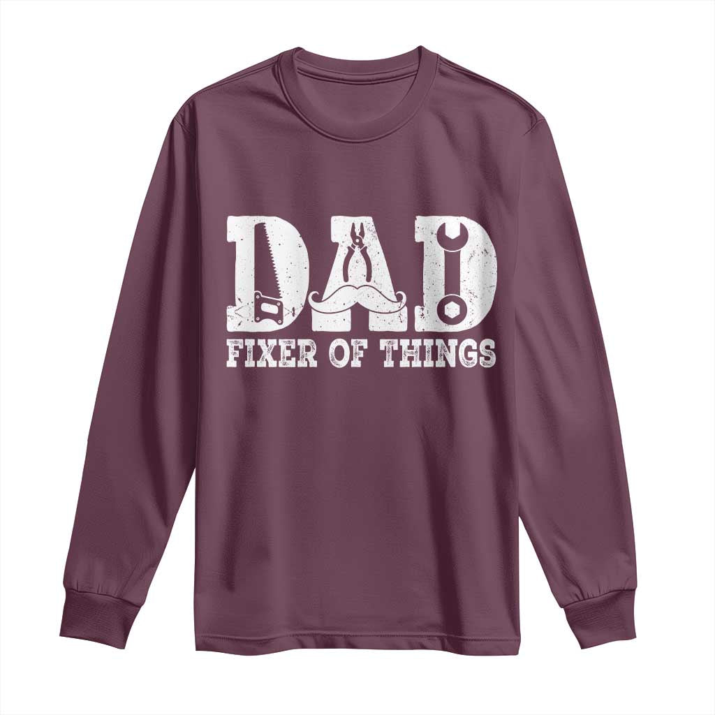 Handyman Dad Fixer Of Everything Long Sleeve Shirt Funny Garage Papa TS12 Maroon Print Your Wear