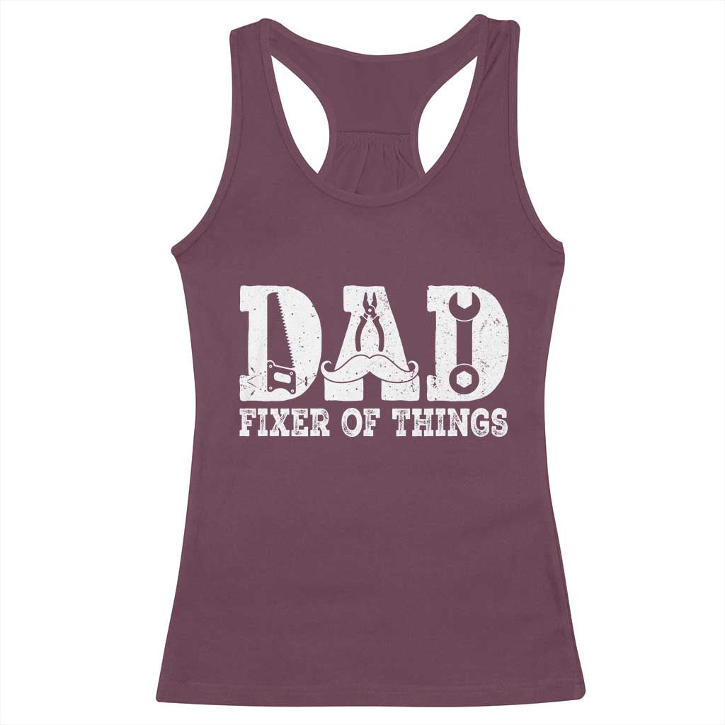 Handyman Dad Fixer Of Everything Racerback Tank Top Funny Garage Papa TS12 Maroon Print Your Wear