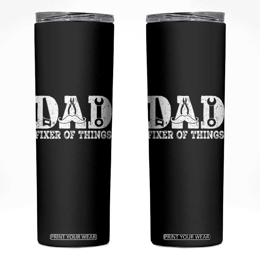 Handyman Dad Fixer Of Everything Skinny Tumbler Funny Garage Papa TS12 Black Print Your Wear