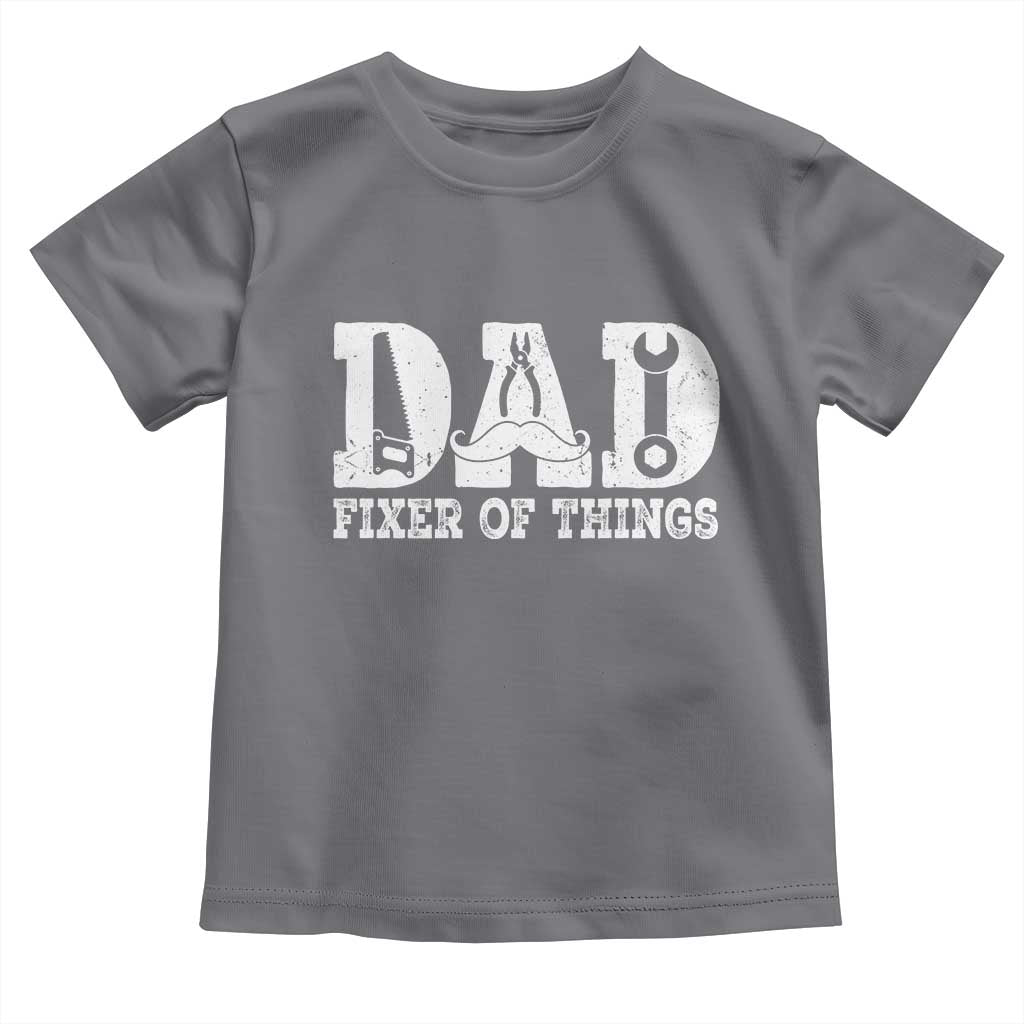 Handyman Dad Fixer Of Everything Toddler T Shirt Funny Garage Papa TS12 Charcoal Print Your Wear