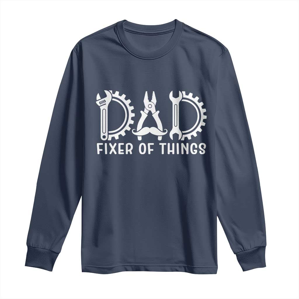 Dad Fixer Of Everything Garage Life Long Sleeve Shirt Auto Mechanic Fathers Day Gift TS12 Navy Print Your Wear