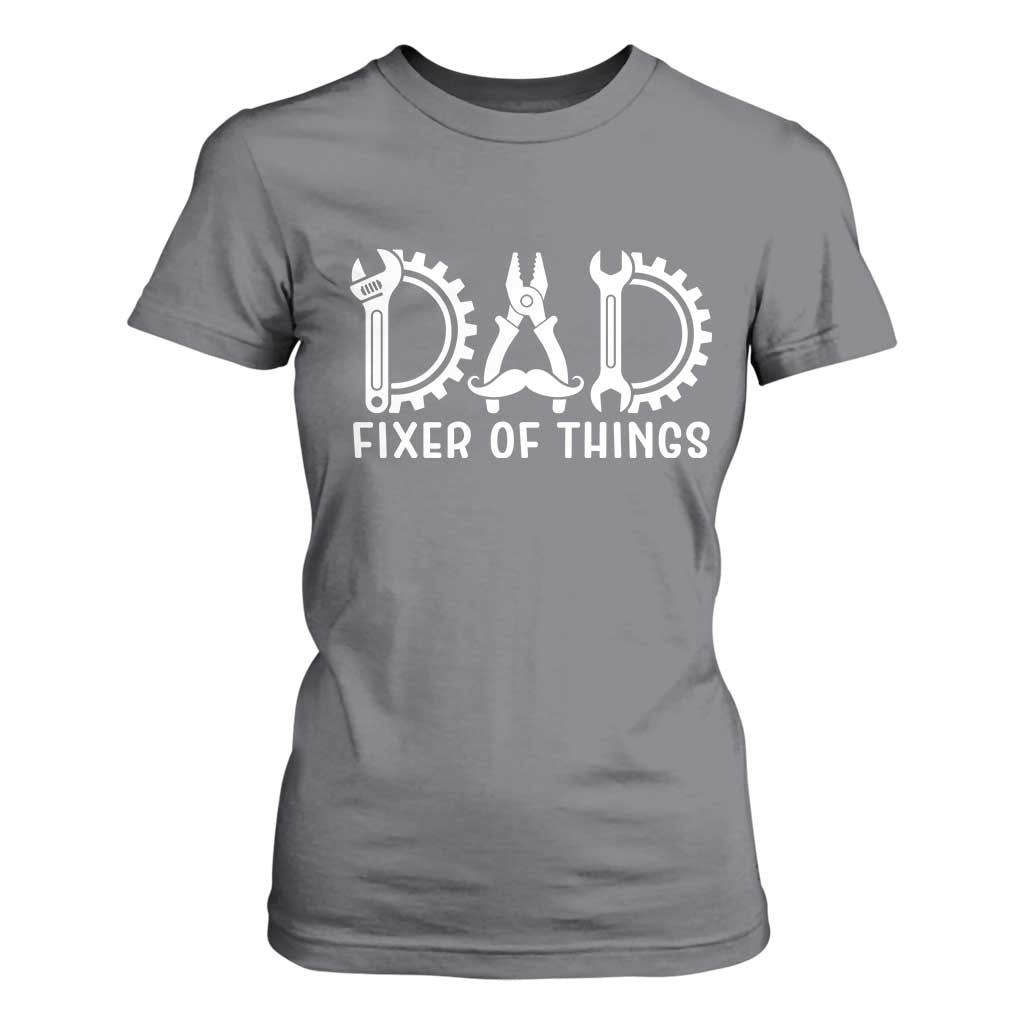 Dad Fixer Of Everything Garage Life T Shirt For Women Auto Mechanic Fathers Day Gift TS12 Charcoal Print Your Wear