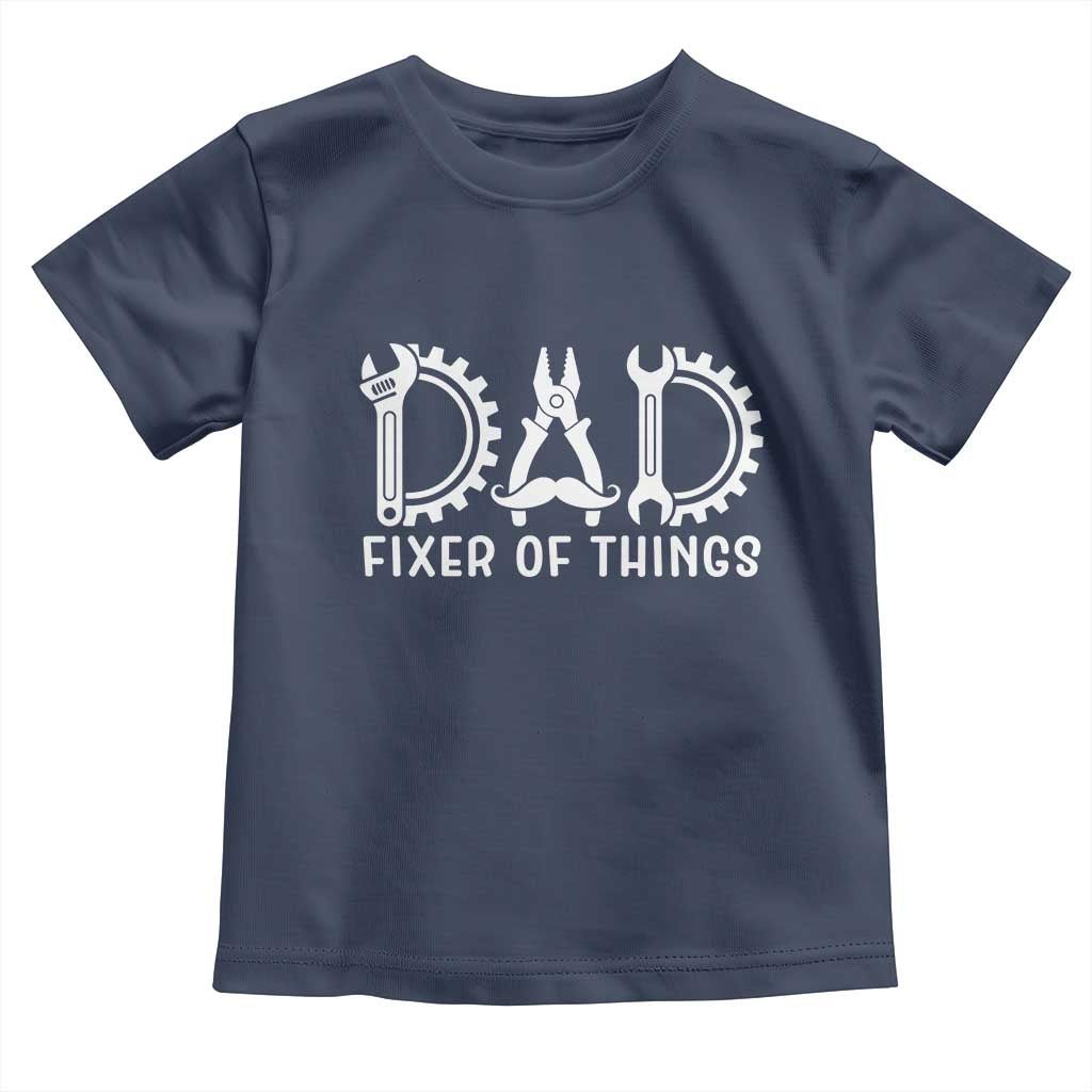 Dad Fixer Of Everything Garage Life Toddler T Shirt Auto Mechanic Fathers Day Gift TS12 Navy Print Your Wear