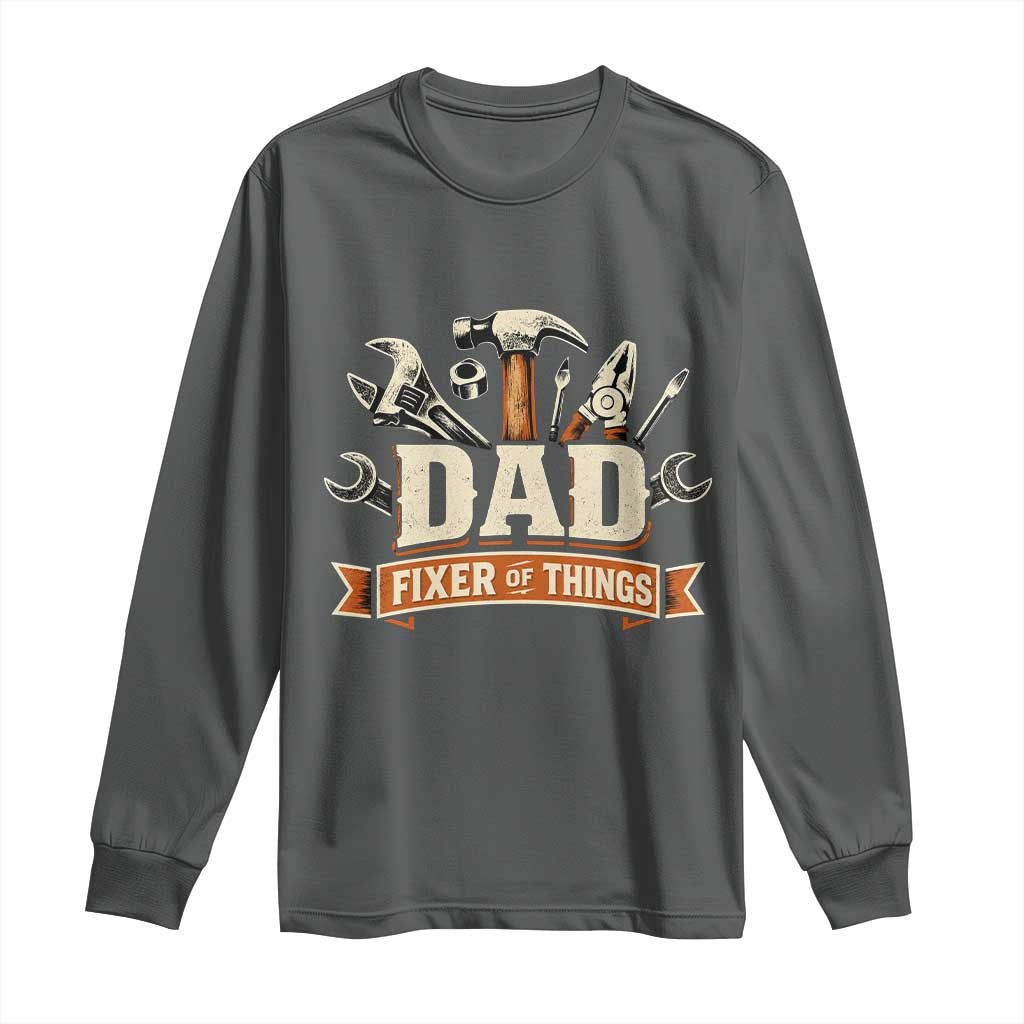 Mechanic Dad Fixer Of All Things Long Sleeve Shirt Funny Auto Repair Fathers Day TS12 Dark Heather Print Your Wear