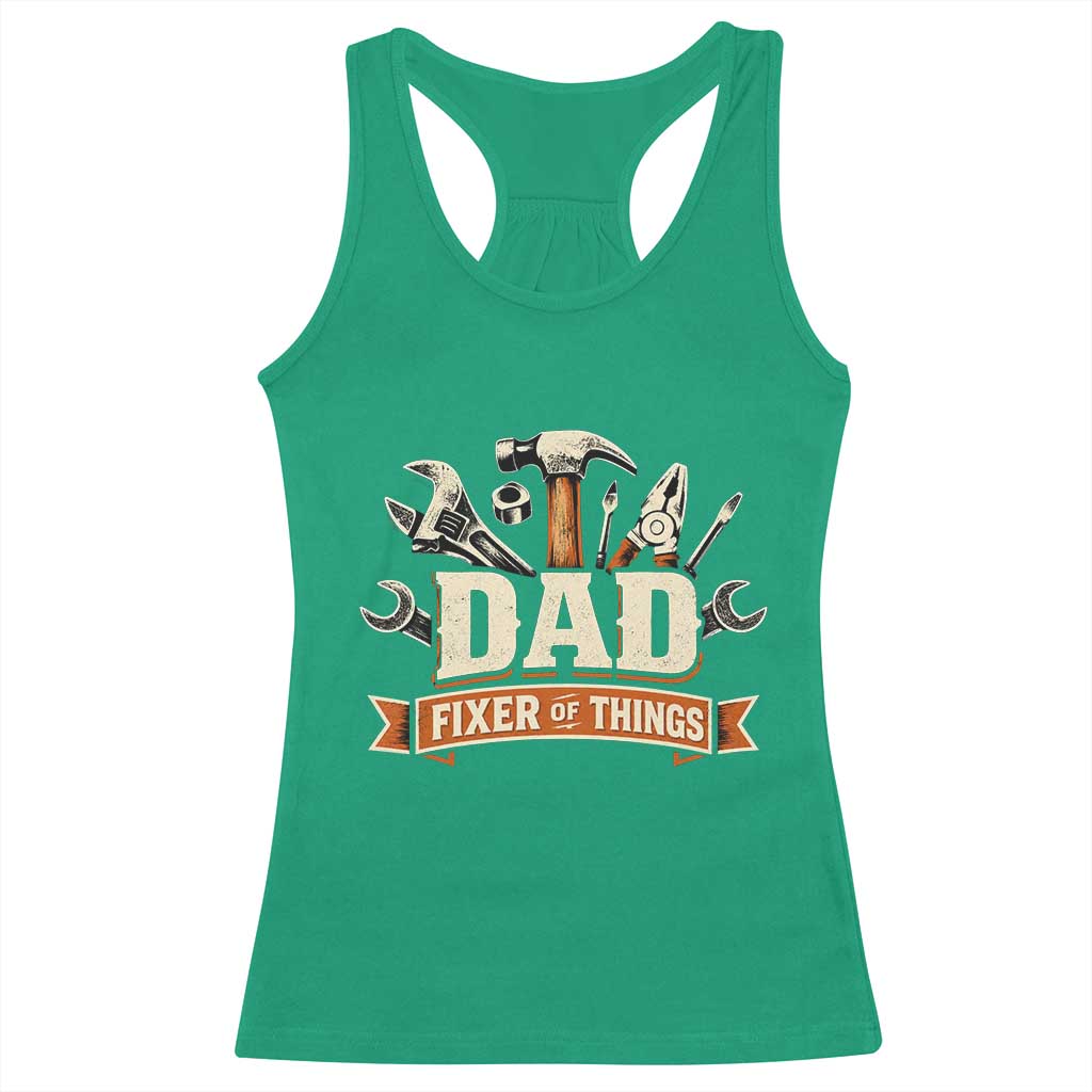 Mechanic Dad Fixer Of All Things Racerback Tank Top Funny Auto Repair Fathers Day TS12 Irish Green Print Your Wear