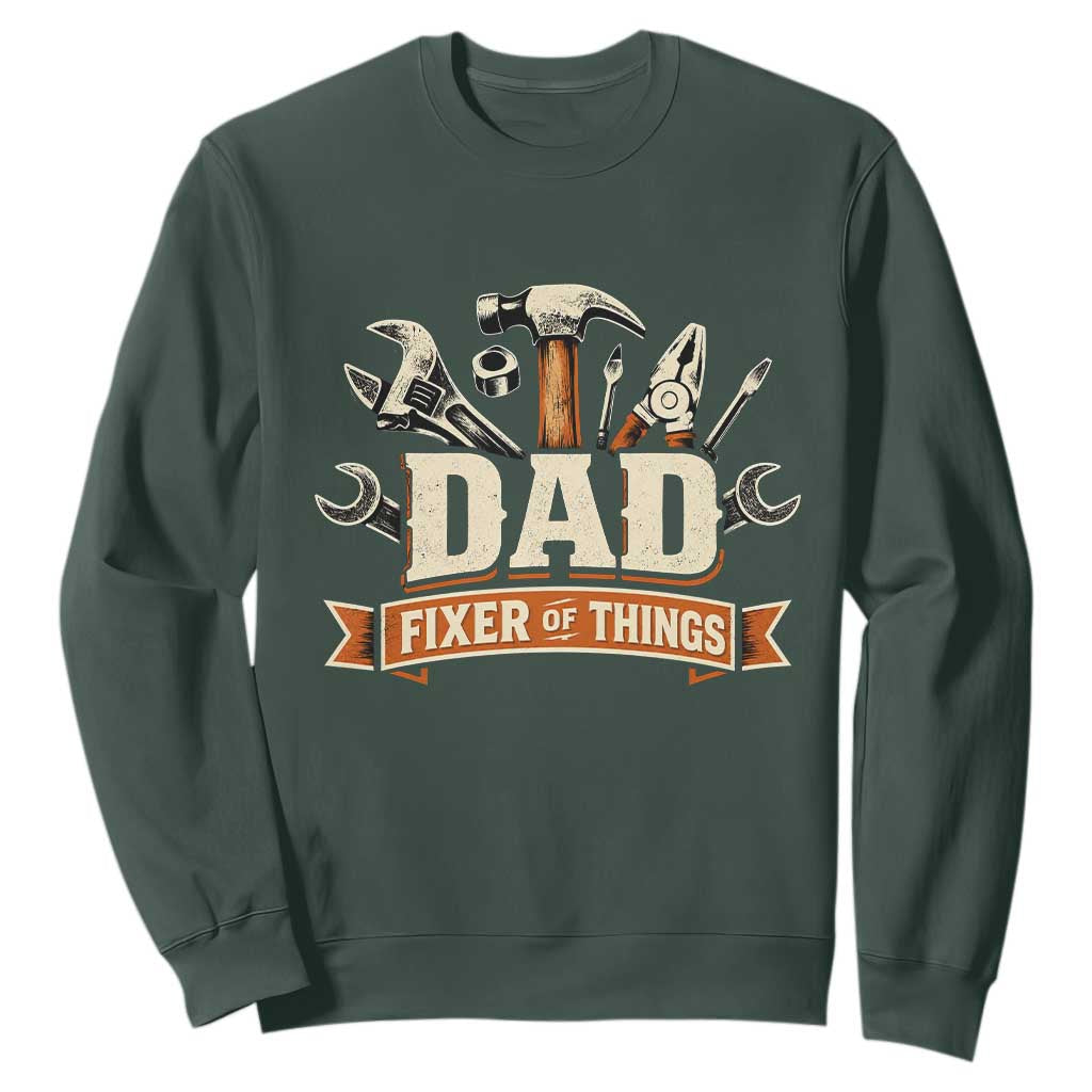 Mechanic Dad Fixer Of All Things Sweatshirt Funny Auto Repair Fathers Day TS12 Dark Forest Green Print Your Wear
