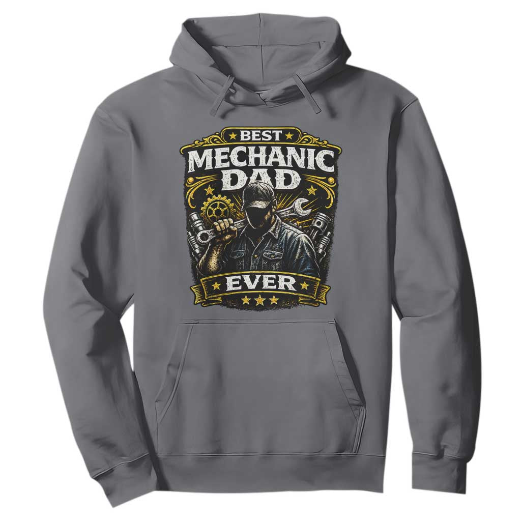 Best Mechanic Dad Ever Hoodie Auto Repair Fathers Day Graphic TS12 Charcoal Print Your Wear