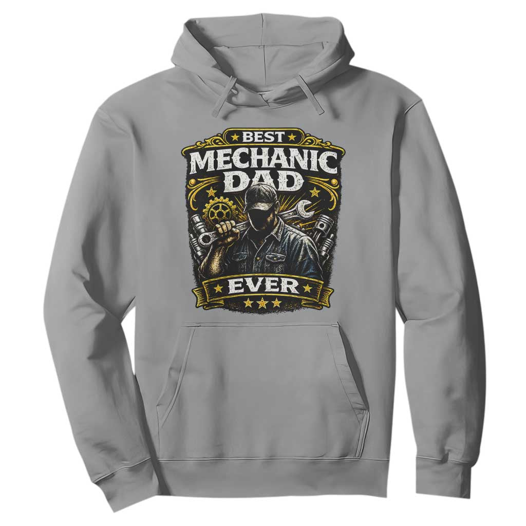 Best Mechanic Dad Ever Hoodie Auto Repair Fathers Day Graphic TS12 Sport Gray Print Your Wear